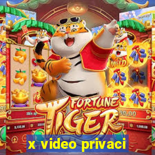 x video privaci